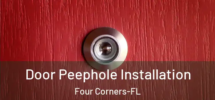  Door Peephole Installation Four Corners-FL